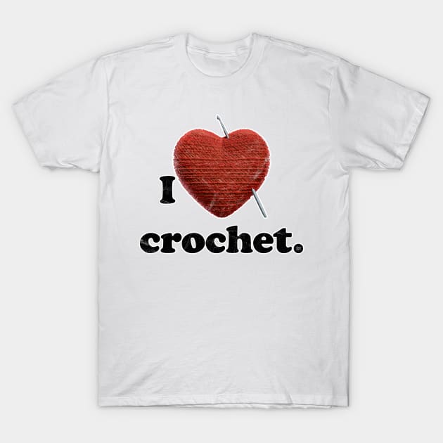 I Love Crochet T-Shirt by Chosen Idea